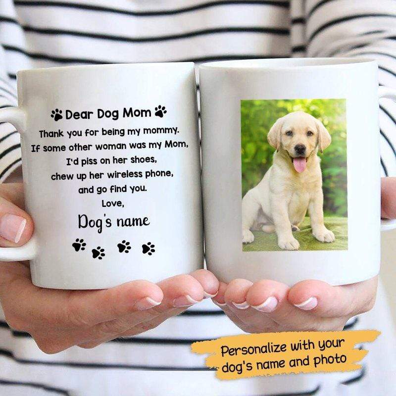 Mugs Dear Dog Mom Photo Personalized Mug 11oz