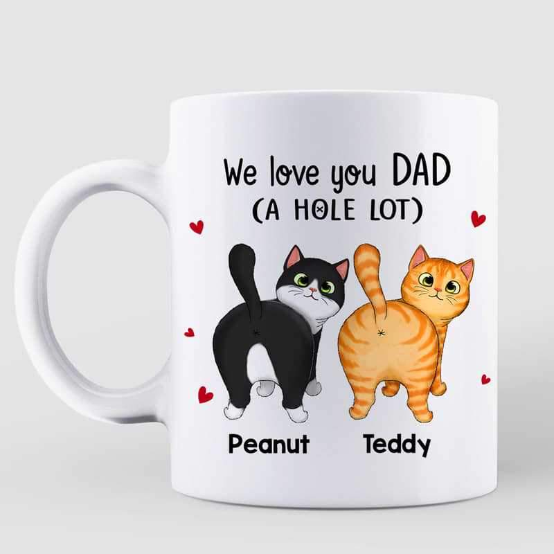 Mugs Love You Hole Lot Fluffy Cat Butt Personalized Coffee Mug 11oz