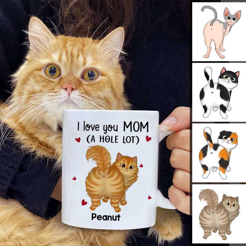 Mugs Love You Hole Lot Fluffy Cat Butt Personalized Coffee Mug 11oz