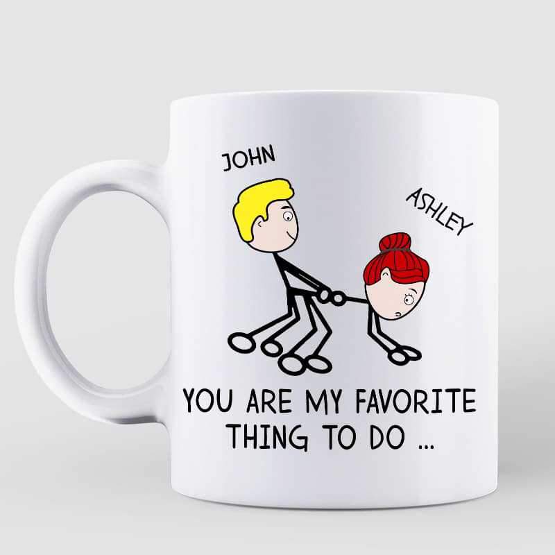 Mugs You Are My Favorite Thing To Do Stick Couple Personalized Mug 11oz
