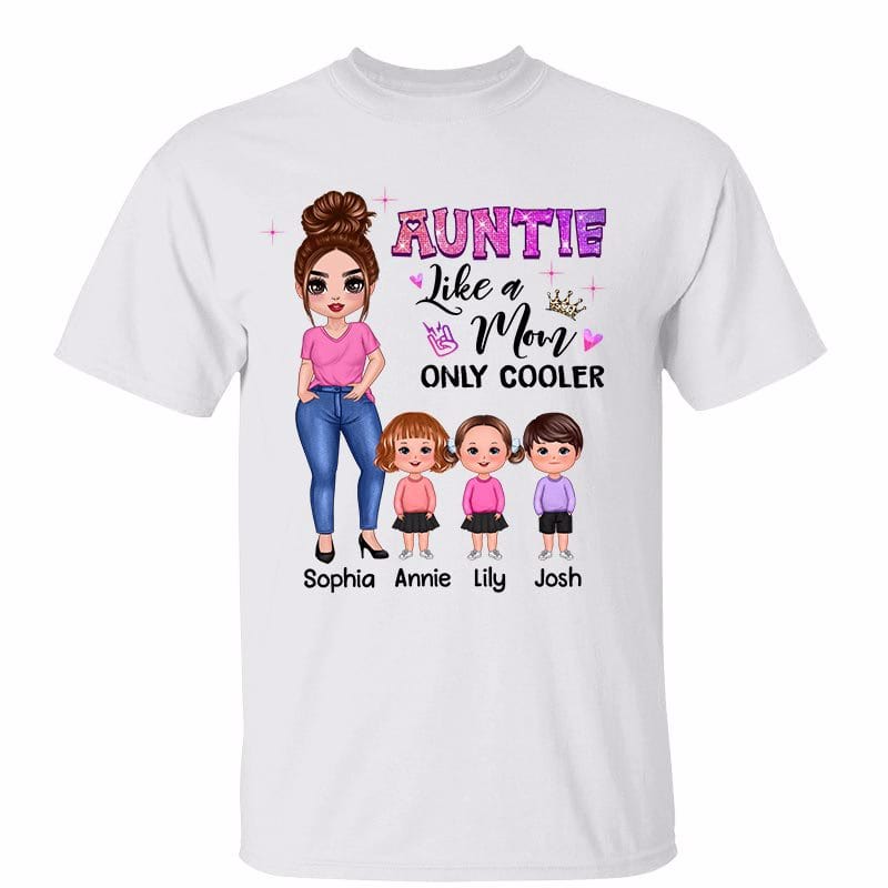 T-Shirt Auntie Like Mom Only Cooler Posing Doll Personalized Shirt Classic Tee / White Classic Tee / S