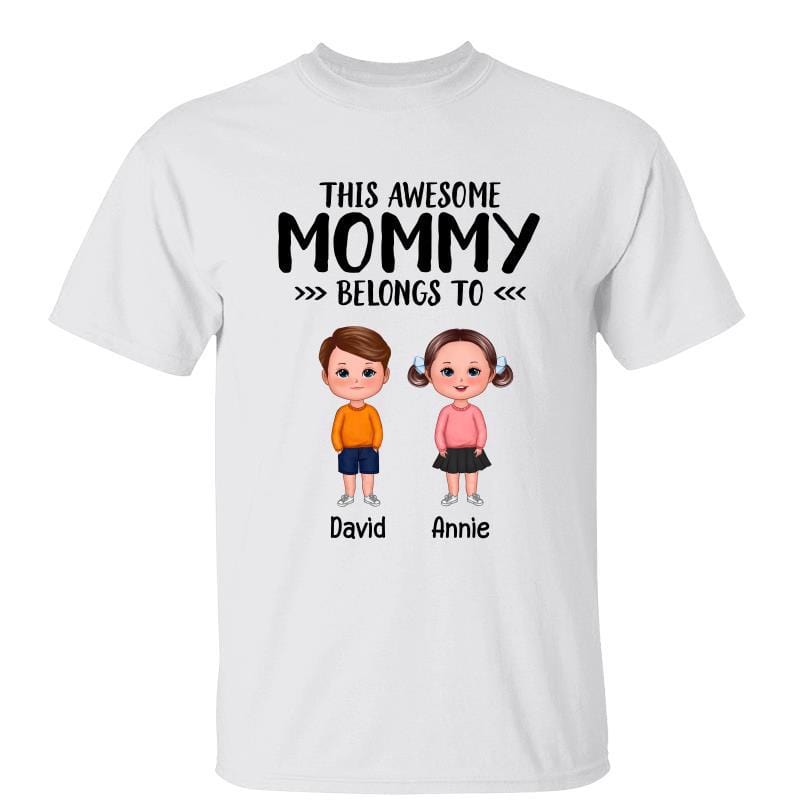 T-Shirt Awesome Mom Dad Grandma Grandpa Belongs To Doll Kids Personalized Shirt Classic Tee / White Classic Tee / S