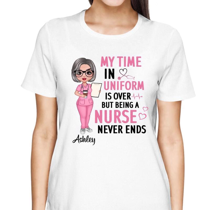 T-Shirt Being Doll Retired Nurse Never Ends Retirement Gift Personalized Shirt