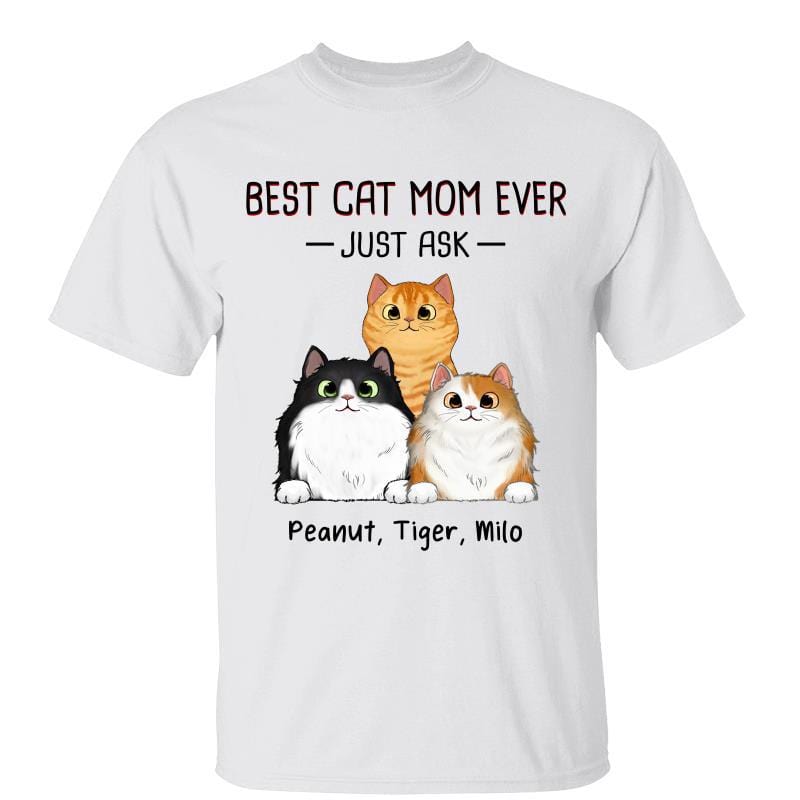 T-Shirt Best Cat Mom Cat Dad Ever Just Ask Fluffy Cats Personalized Shirt Classic Tee / White Classic Tee / S
