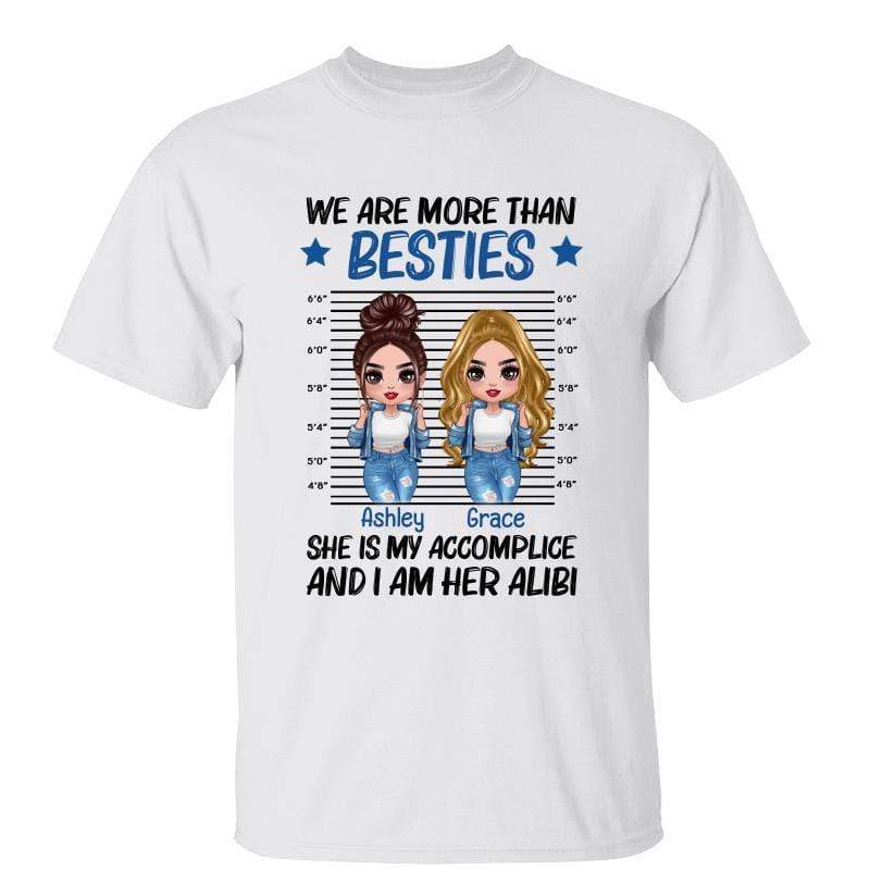 T-Shirt Cool Doll Besties Accomplice Alibi Personalized Shirt Classic Tee / White Classic Tee / S