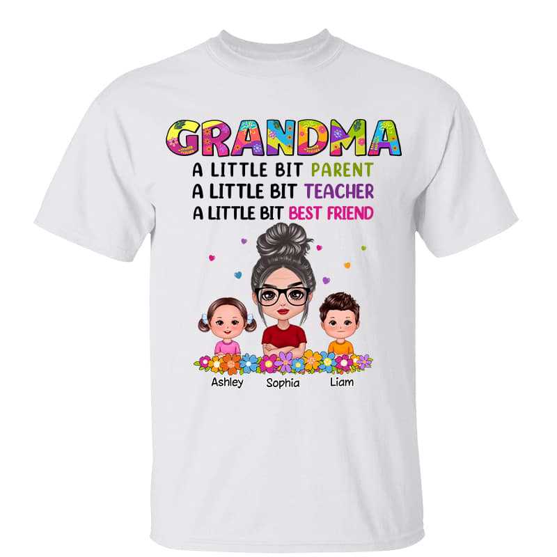 T-Shirt Doll Grandma A Little Bit Parent Teacher Best Friend Personalized Shirt Classic Tee / White Classic Tee / S