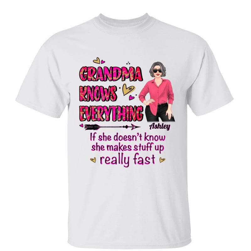 T-Shirt Grandma Knows Everything Posing Woman Personalized Shirt Classic Tee / White Classic Tee / S