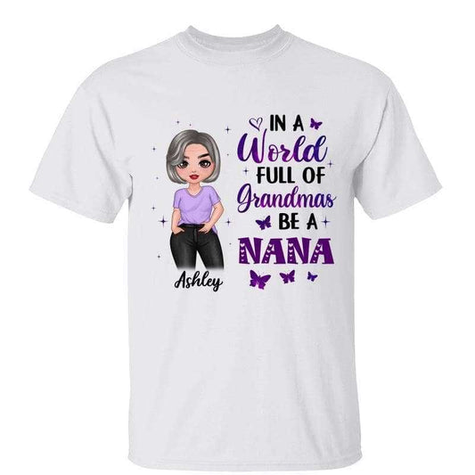 T-Shirt In A World Full Of Grandmas Posing Doll Woman Personalized Shirt Classic Tee / White Classic Tee / S