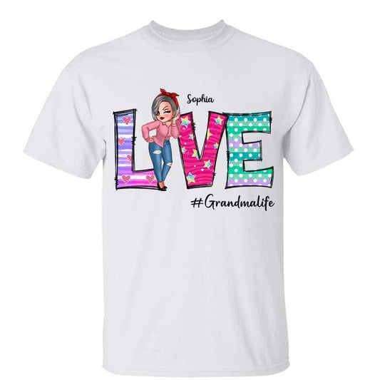 T-Shirt Love Grandma Mom Auntie Life Sassy Woman Personalized Shirt Classic Tee / White Classic Tee / S