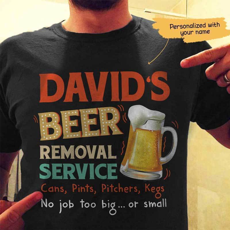T-shirts Beer Removal Service Personalized Shirt Classic Tee / S / Black
