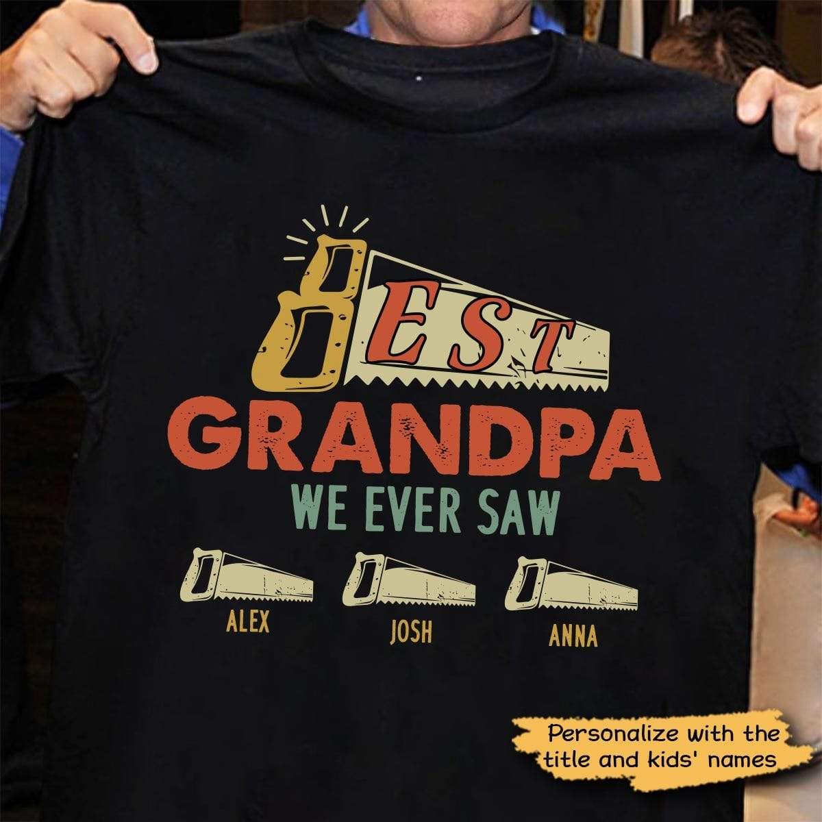 T-shirts Best Grandpa We Ever Saw Personalized Shirt