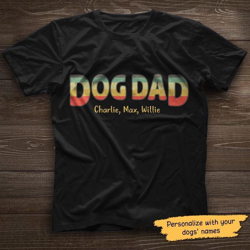 T-shirts Dog Dad Retro Slogan Pattern Personalized Dog Dad Shirt Classic Tee / S / Black