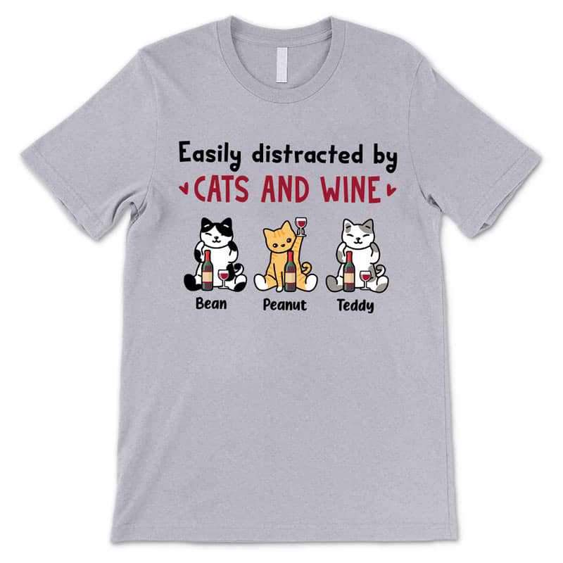 T-shirts Easily Distracted By Cats And Wine Personalized Shirt