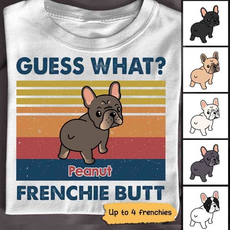 T-shirts Guess What Frenchie Butt French Bulldog Retro Personalized Shirt Classic Tee / S / White