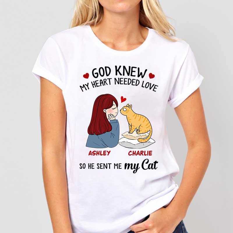 T-shirts Needed Love God Sent Me Cats Personalized Shirt