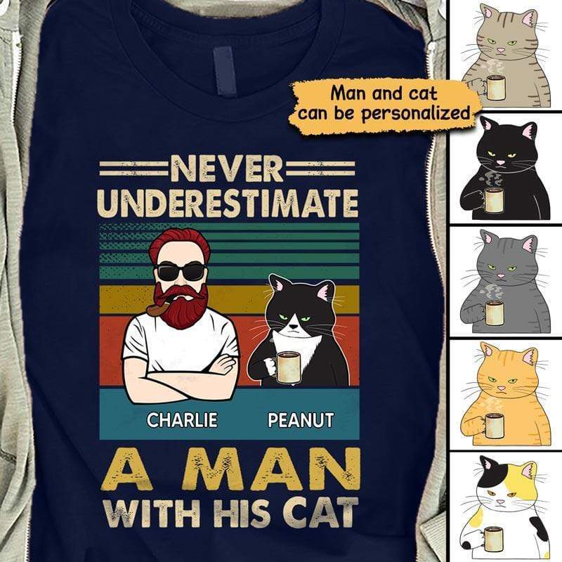 T-shirts Never Underestimate A Man With His Cat Personalized Shirt Classic Tee / S / Navy