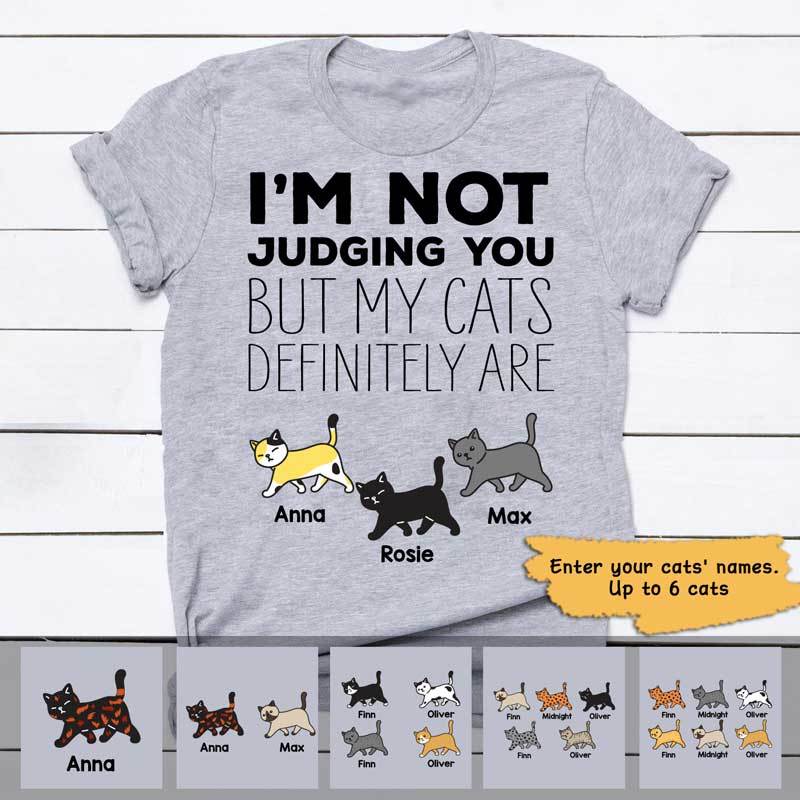 T-shirts Not Judging You but My Cat Definitely Is Personalized Cat Shirt Classic Tee / S / Ash