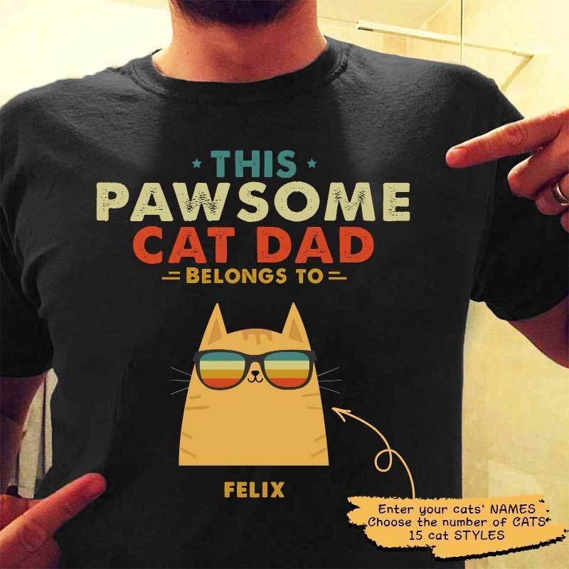 T-shirts Pawsome Cat Dad Belongs To Personalized Cat Dad Shirt Classic Tee / S / Black