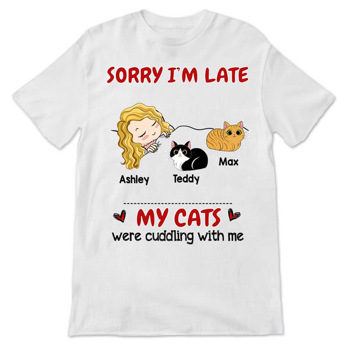 T-shirts Sorry I‘m Late My Cat Was Cuddling With Me Personalized Shirt
