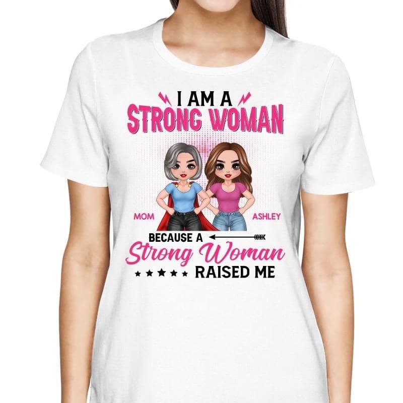 Strong Woman Raised Me Doll Personalized Shirt