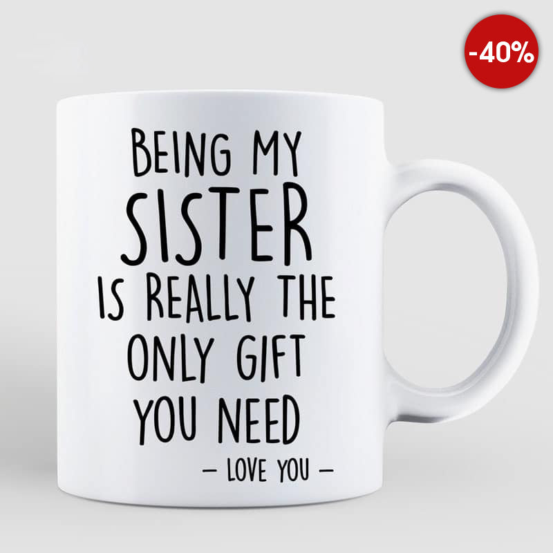 Being My Sister Bestie Brother Is The Only Gift You Need Personalized Mug