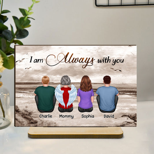 Always With You Family Memorial Gift Remembrance Keepsake Personalized Standing Wooden Plaque