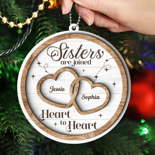 Sisters Are Joined Heart To Heart Christmas Personalized 2-Layer Wooden Ornament, Christmas Gift For Sisters, Siblings