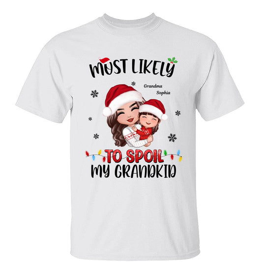 Most Likely To Spoil The Grandkids Grandma Christmas Personalized T-Shirts