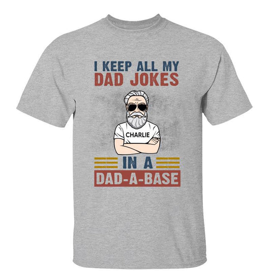 Keep Dad Jokes In Dadabase Father‘s Day Gift Personalized Shirt