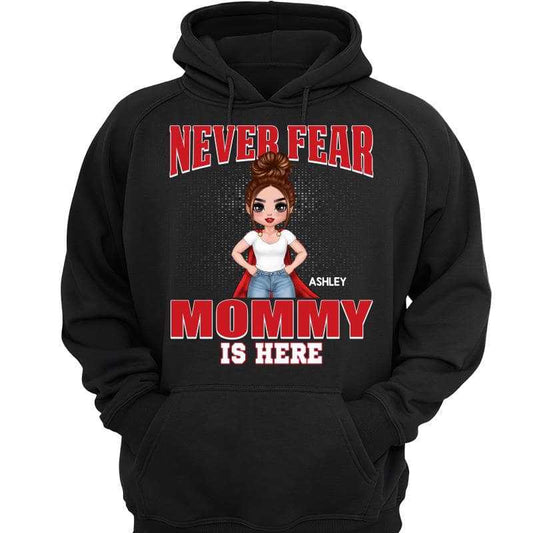 Never Fear Grandma Mommy Is Here Doll Personalized Hoodie Sweatshirt