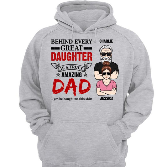 Behind Great Daughter Is Amazing Dad Personalized Hoodie Sweatshirt