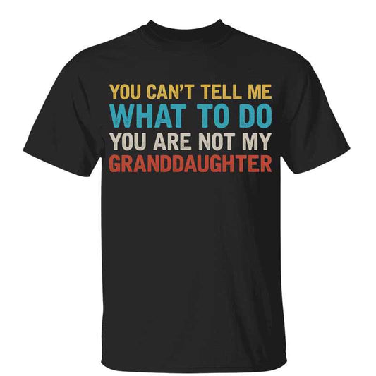 Not My Granddaughter Grandpa Funny Father‘s Day Gift Personalized Shirt