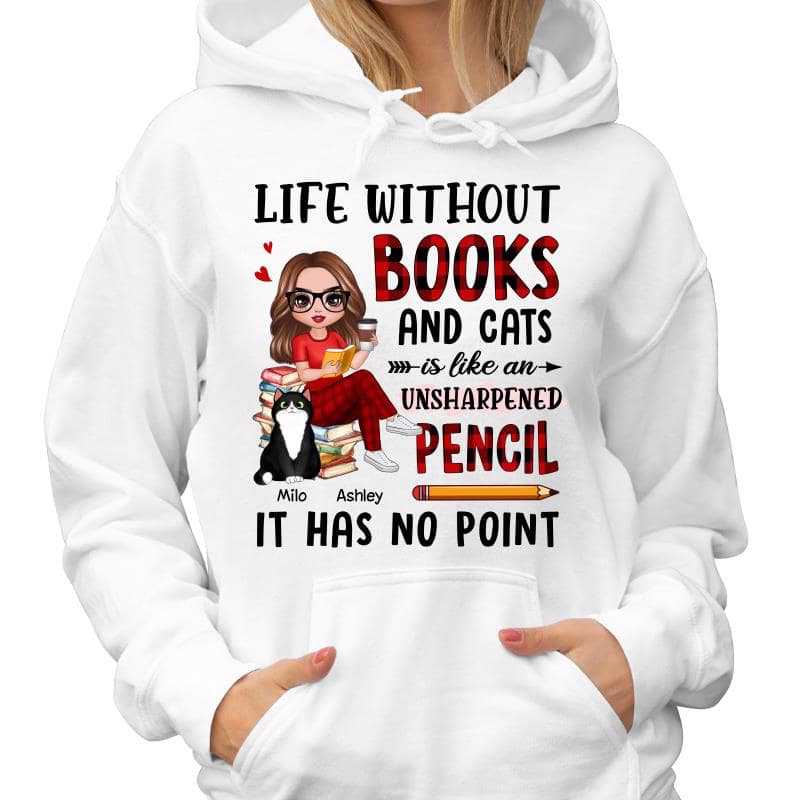 Life Without Books And Cats Personalized Hoodie Sweatshirt
