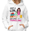 Just A Girl Who Loves Traveling Personalized Hoodie Sweatshirt
