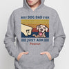 Best Dog Dad Ever Just Ask Personalized Hoodie Sweatshirt
