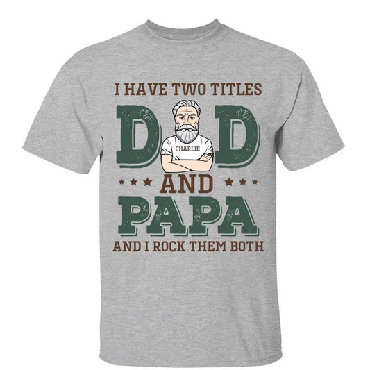 Two Titles Rock Both Grandpa Old Man Personalized Shirt