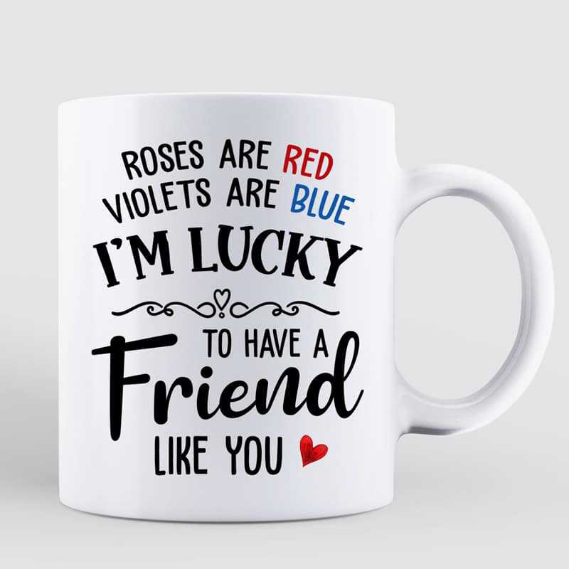 Lucky To Have You Besties Best Friends Gift Personalized Mug