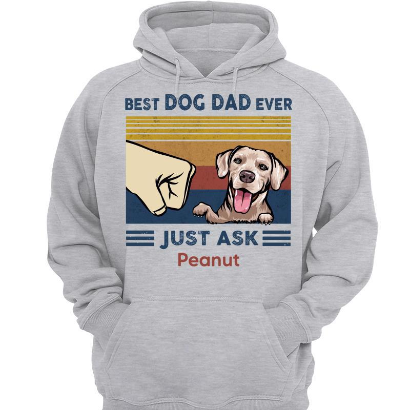 Best Dog Dad Ever Just Ask Personalized Hoodie Sweatshirt
