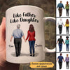 Walking Like Father Like Daughter Father‘s Day Gift Personalized Mug