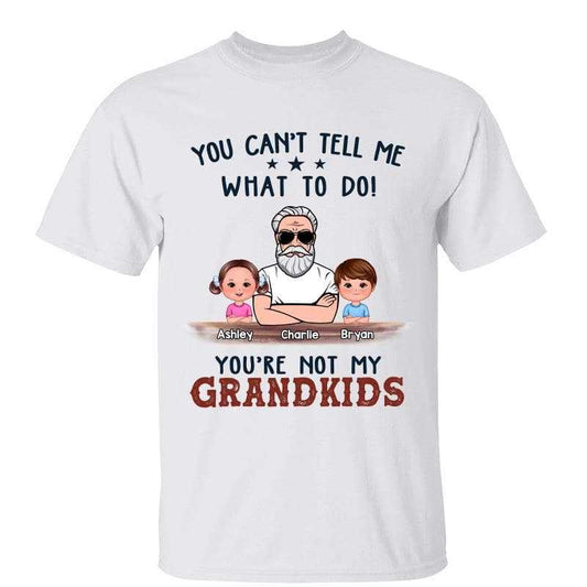 Not My Grandkids Grandpa Gift Personalized Shirt