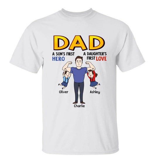 Dad First Hero First Love Father‘s Day Gift Personalized Shirt