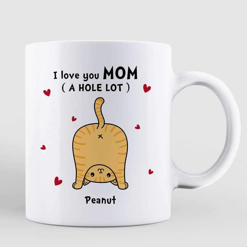 AOP Mugs Cat Mom Love You A W-hole Lot Personalized Mug 11oz