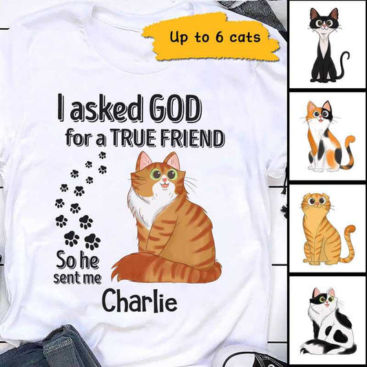 Apparel Asked God For A True Friends Cat Cartoon Personalized Shirt Classic Tee / White Classic Tee / S