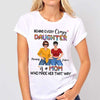 Apparel Behind Every Crazy Daughter Is Mom Posing Women Personalized Shirt