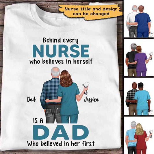 Apparel Behind Nurse Is Dad Personalized Shirt Classic Tee / White Classic Tee / S