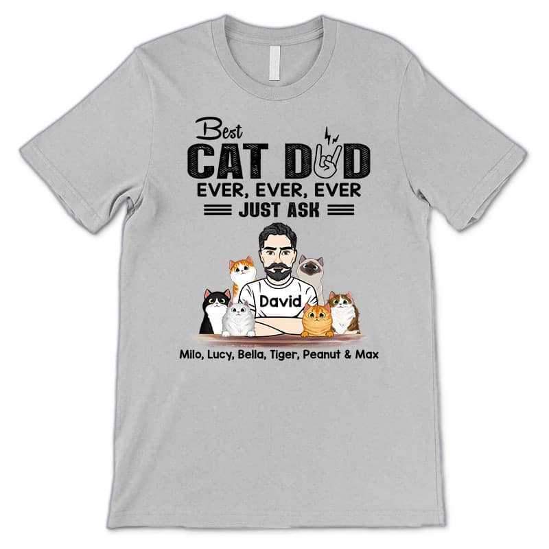 Apparel Best Cat Dad Ever Ever Just Ask Fluffy Cat Personalized Shirt