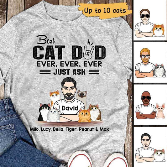 Apparel Best Cat Dad Ever Ever Just Ask Fluffy Cat Personalized Shirt Classic Tee / Ash Classic Tee / S