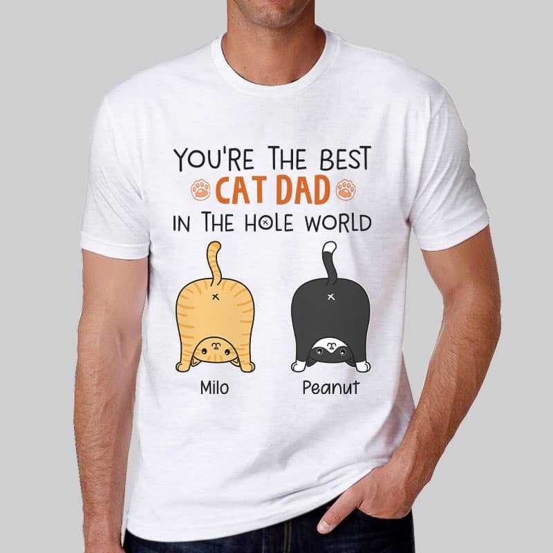 Apparel Best Cat Dad In The Hole World Personalized Shirt