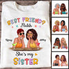 Apparel Best Friend Nahh My Sister Fashion Girls Personalized Shirt Classic Tee / White Classic Tee / S