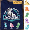 Apparel Don‘t Mess With Papasaurus Daddysaurus Personalized Dark Shirt Classic Tee / Navy Classic Tee / S